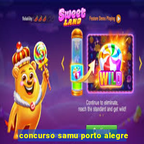 concurso samu porto alegre